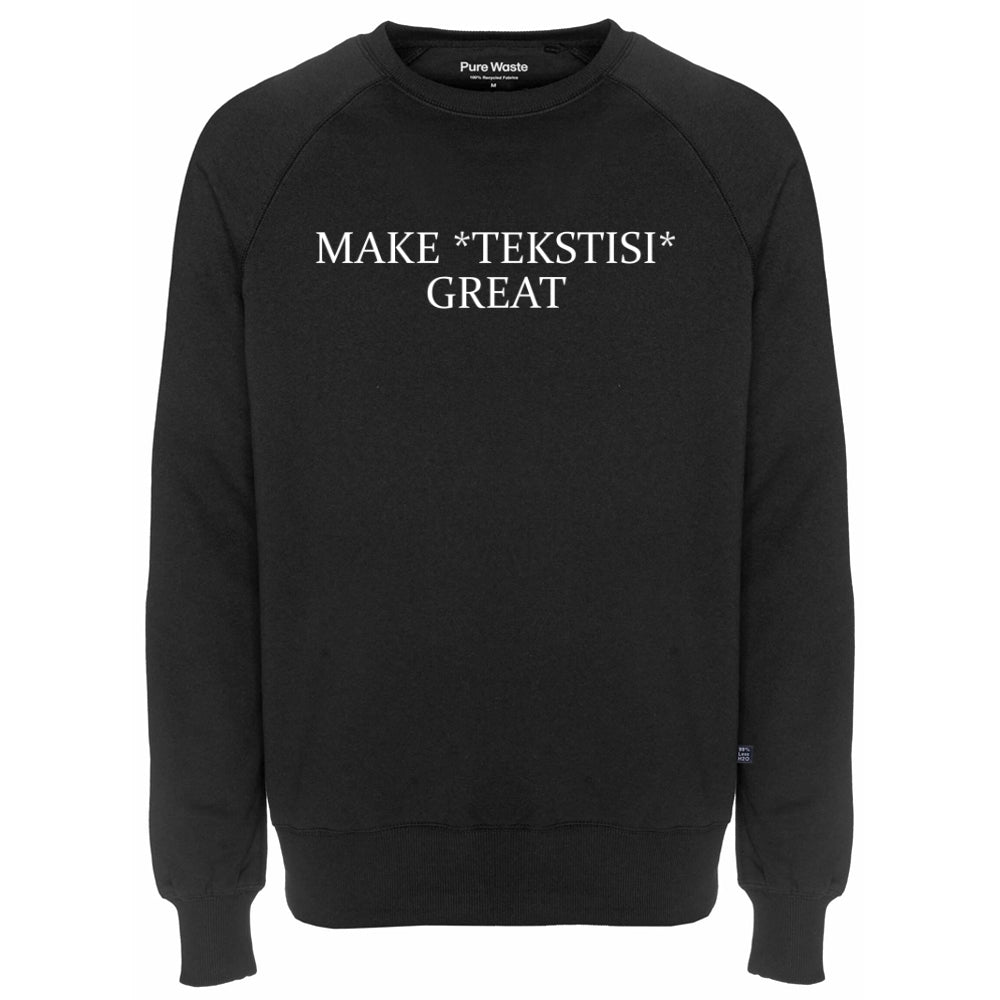 Make Great, Pure Waste Sweatshirt