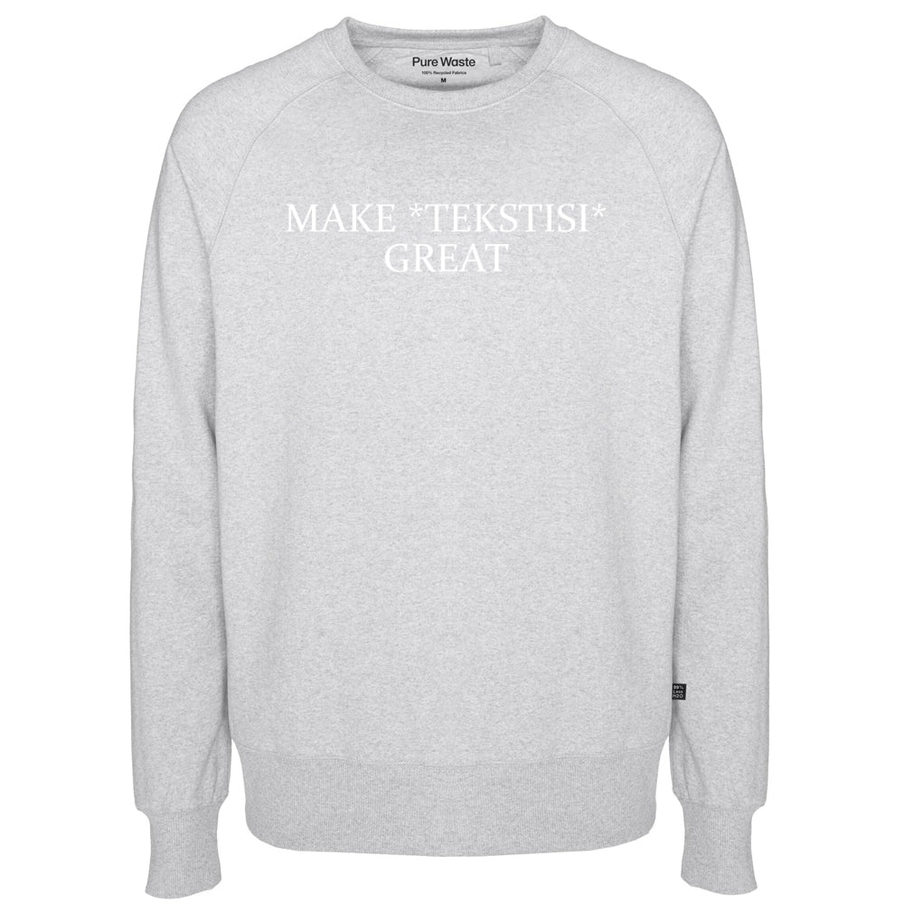 Make Great, Pure Waste Sweatshirt