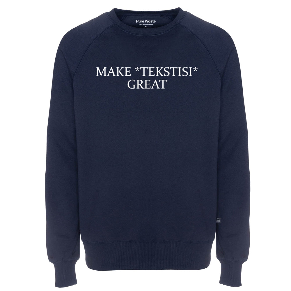 Make Great, Pure Waste Sweatshirt