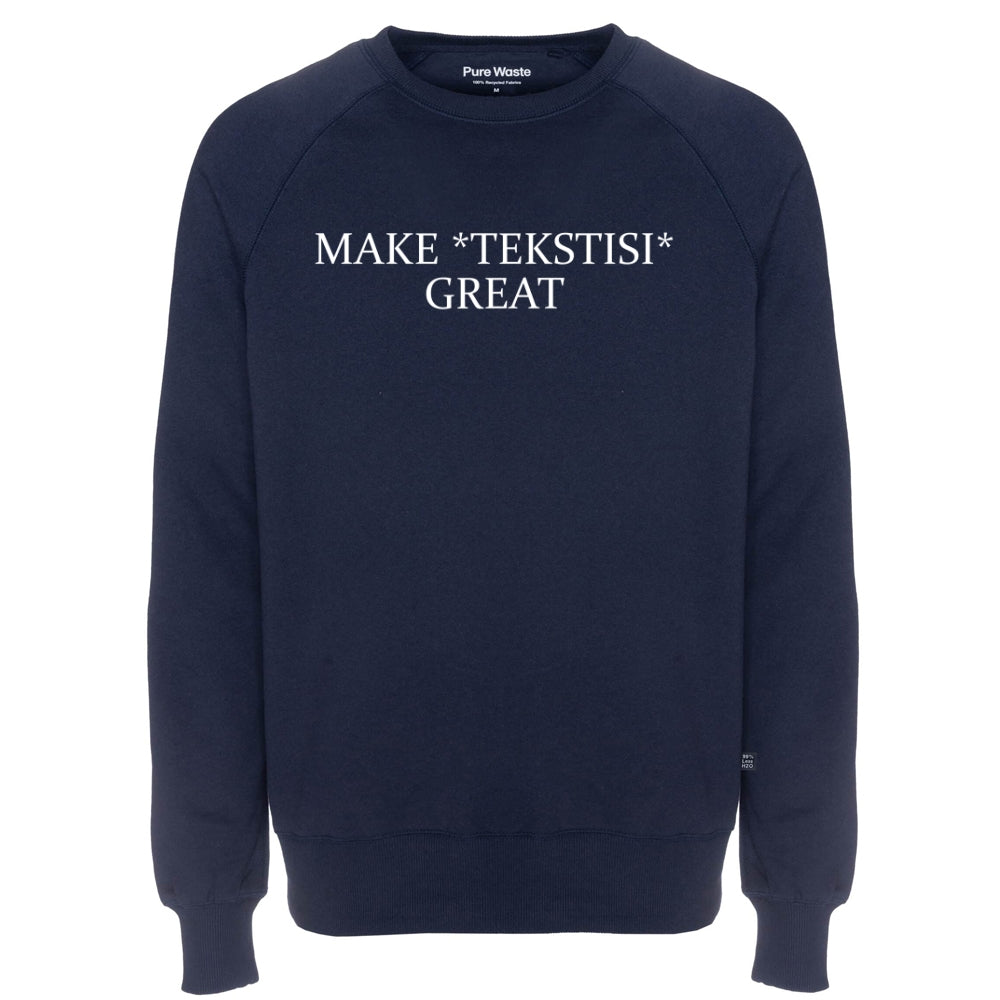 Make Great, Pure Waste Sweatshirt