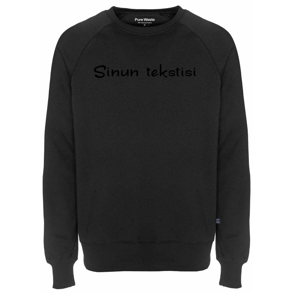Oma teksti, Pure Waste Sweatshirt