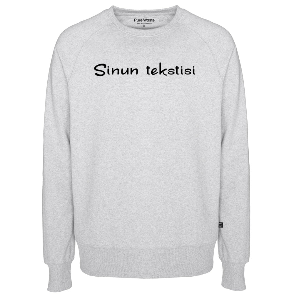 Oma teksti, Pure Waste Sweatshirt