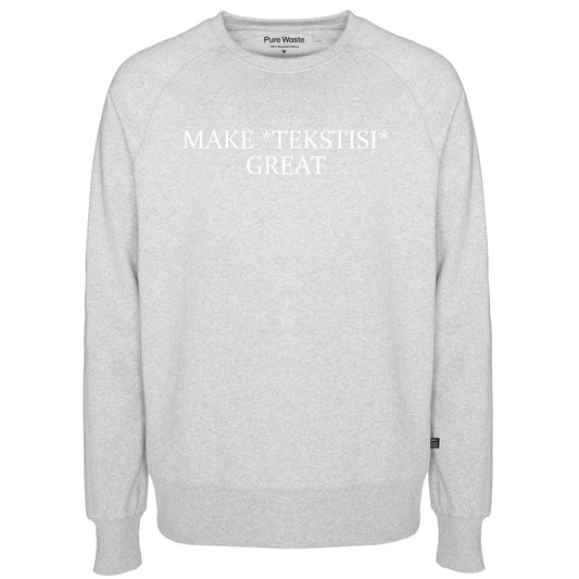 Make Great, Pure Waste Sweatshirt