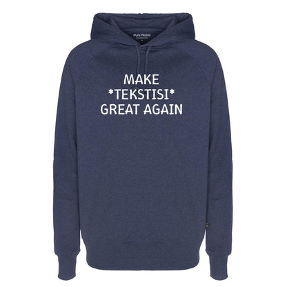 Make Great Again, Pure Waste Hoodie